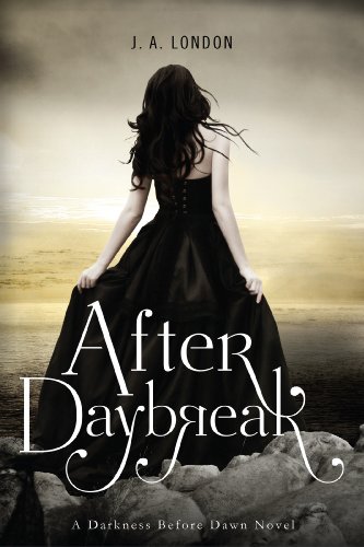 After Daybreak - J. A. London - Darkness Before Dawn